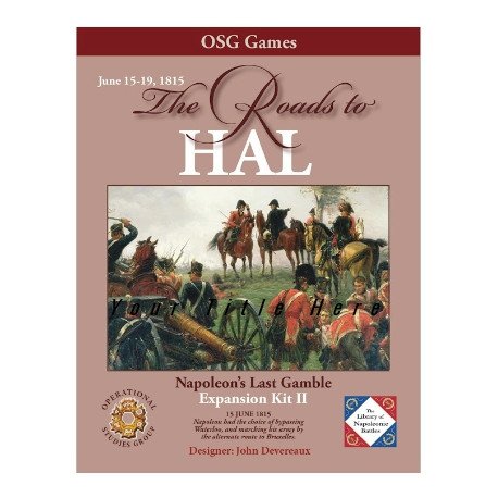 The Roads to Hal. Expansion II for Napoleon's Last Gamble.