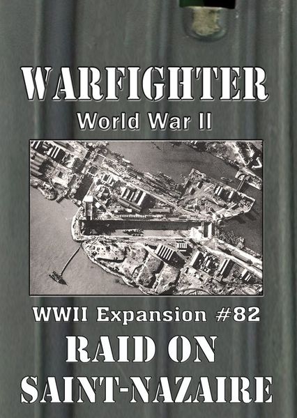 Warfighter WWII Expansion #82 – Raid on Saint-Nazaire